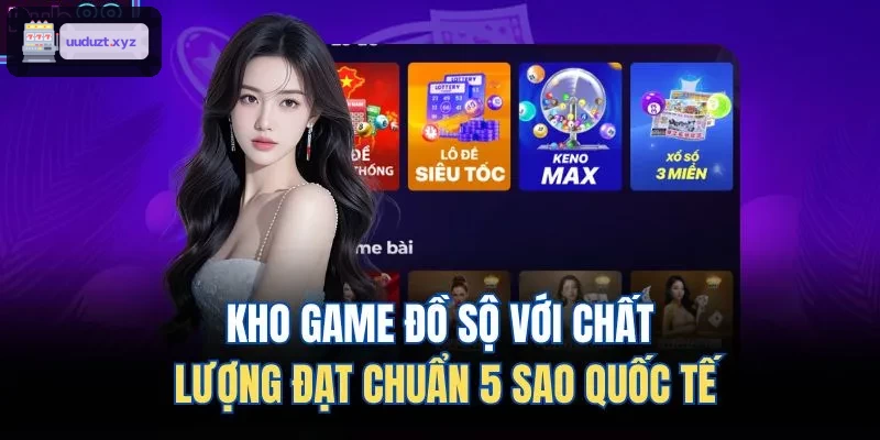 Kho game đa dạng đạt chuẩn quốc tế