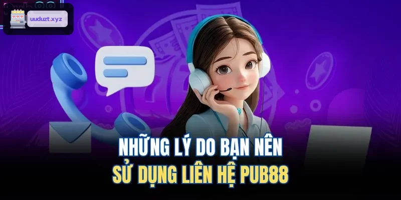 Những lý do bạn nên sử dụng liên hệ 88VIN 