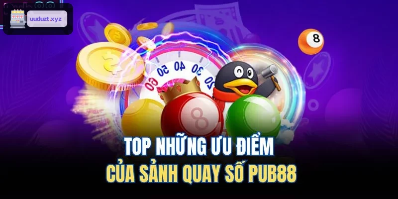TOP những ưu điểm của sảnh ​​quay số 88VIN